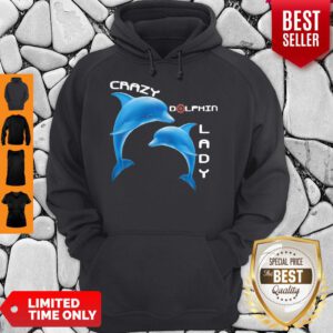 Top Crazy Dolphin Lady Hoodie