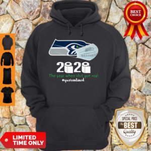 Seattle Seahawks Mask 2020 The Year When Shit Got Real #Quarantined Hoodie
