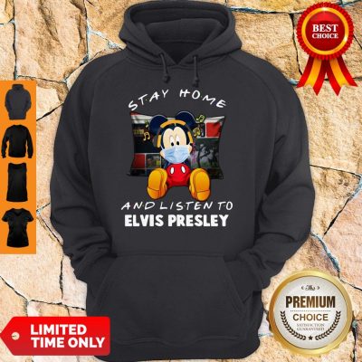 Official Mickey Mouse Stay Home And Listen To Elvis Presley Hoodie