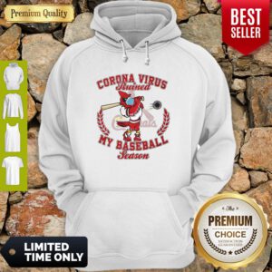 St. Louis Cardinals Corona Virus Ruined My Baseball Season Hoodie