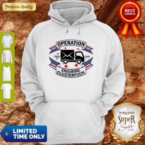 Operation COVID 19 2020 Enduring Clusterfuck Hoodie