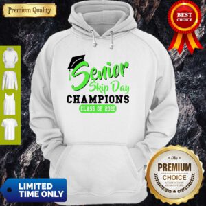 Top Senior 2020 Skip Day Champion Class Of 2020 Green Hoodie