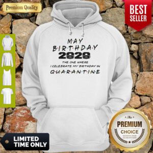 May Birthday 2020 Mask The One Where I Celebrate My Birthday In Quarantine Hoodie