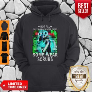 Doctor And Nurse Not All Superheroes Wear Capes Some Wear Scrubs Hoodie