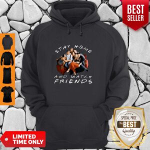 Funny Stay Home And Watch Friends Coronavirus Hoodie