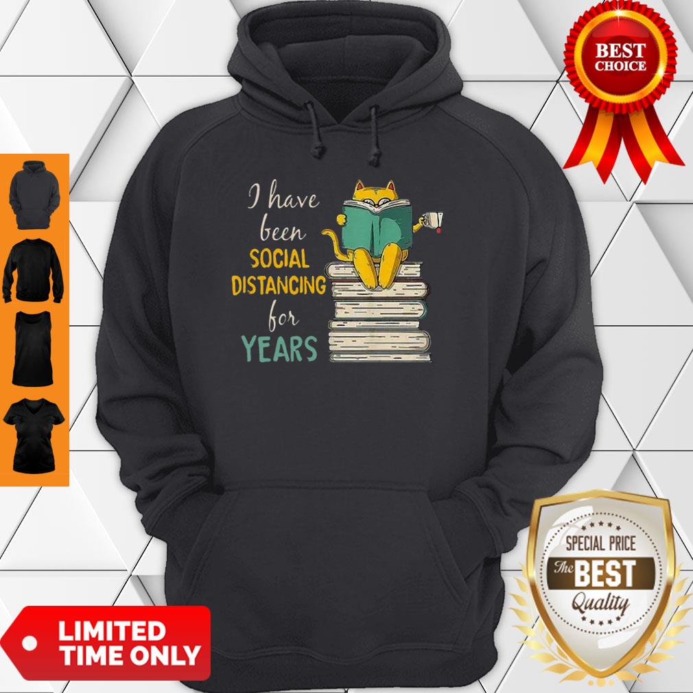 Cat Read Books I Have Been Social Distancing For Years COVID-19 Hoodie Cat Read Books I Have Been Social Distancing For Years COVID-19 Hoodie