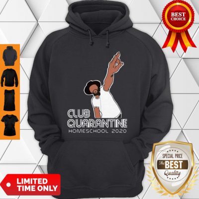 Club Quarantine Homeschool 2020 COVID-19 Hoodie