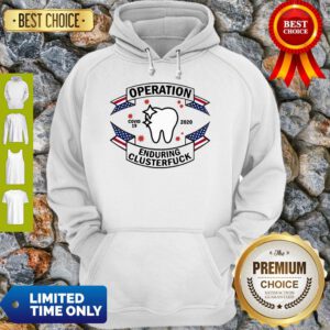Dental Assistant Operation COVID-19 2020 Enduring Clusterfuck Hoodie