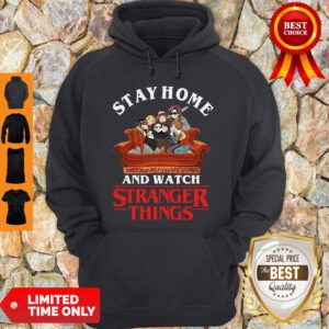 Stay Home And Watch Stranger Things COVID-19 Hoodie