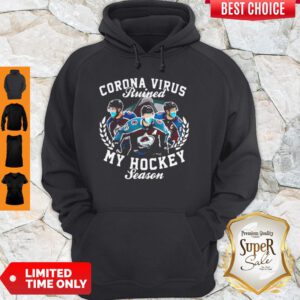 Colorado Avalanche Corona Virus Ruined My Hockey Season Hoodie