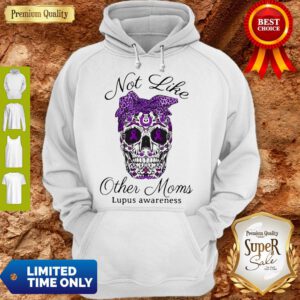 Official Sugar Skull Not Like Other Moms Lupus Awareness Hoodie