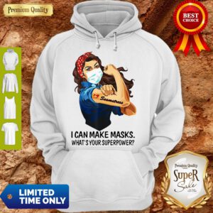 Strong Girl Seamstress I Can Make Masks What’s Your Superpower Coronavirus Hoodie