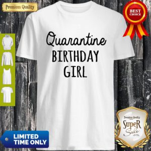 Top Quarantine Birthday Girl Shirt