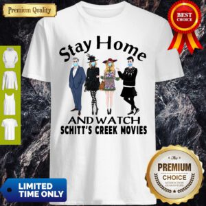 Pretty Stay Home And Watch Schitt’s Creek Movies Shirt