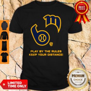 Milwaukee Brewers Play By The Rules Keep Your Distance Shirt