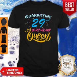 Born In 1991 My 29th Birthday Queen Quarantine Social Distancing Quarantined Birthday Shirt