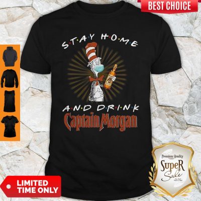 Dr. Seuss Stay Home And Drink Captain Morgan Coronavirus Shirt