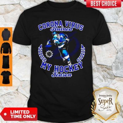 Tampa Bay Lightning Corona Virus Ruined My Hockey Season Shirt