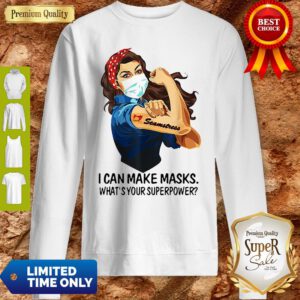 Strong Girl Seamstress I Can Make Masks What’s Your Superpower Coronavirus Sweatshirt
