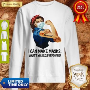Strong Girl Sewist I Can Make Masks What’s Your Superpower Coronavirus Sweatshirt
