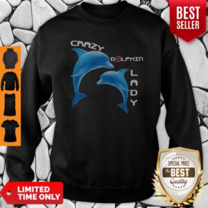Top Crazy Dolphin Lady Sweatshirt