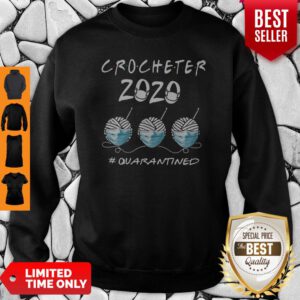 Top Crocheter 2020 Quarantined COVID-19 Sweatshirt