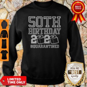 Pretty 50th Birthday 2020 Toilet Paper Quarantined Sweatshirt