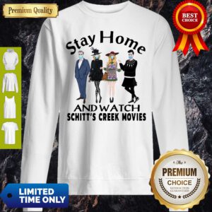 Pretty Stay Home And Watch Schitt’s Creek Movies Sweatshirt