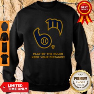 Milwaukee Brewers Play By The Rules Keep Your Distance Sweatshirt