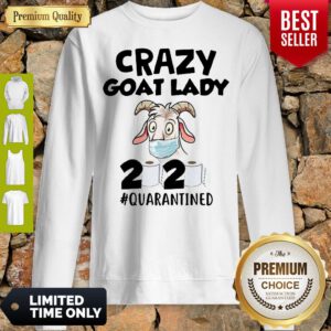 Official Crazy Goat Lady 2020 Quarantined Sweatshirt