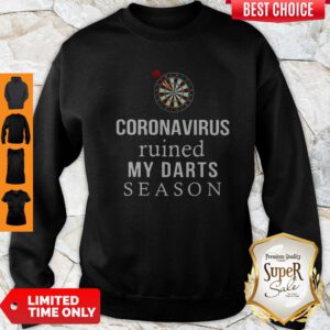 Top Coronavirus Ruined My Darts Season Sweatshirt