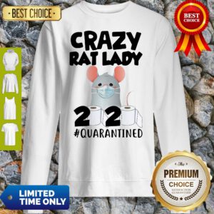 Premium Crazy Rat Lady 2020 Quarantined Sweatshirt