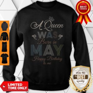 A Queen Was Born In May Happy Birthday To Me Vintage Sweatshirt