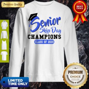 Top Senior Skip Day Champions Class Of 2020 Blue Sweatshirt