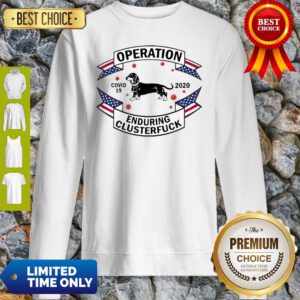 Dachshund Operation Enduring Clusterfuck COVID-19 2020 Sweatshirt