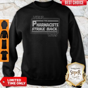 Coronavirus Wars The Pharmacists Spike Back Star Wars Sweatshirt