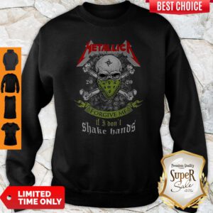 Metallica Skull Forgive Me If I Don’t Shake Hands Sweatshirt