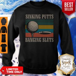 Official Sinking Putts Banging Sluts Vintage Version Golf Sweatshirt