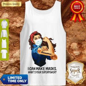 Strong Girl Seamstress I Can Make Masks What’s Your Superpower Coronavirus Tank Top