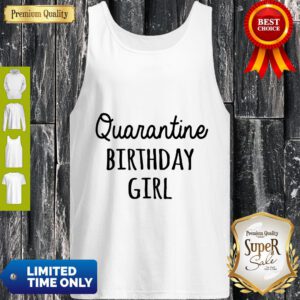Top Quarantine Birthday Girl Tank Top