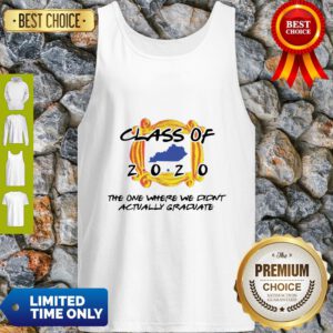 Class Of 2020 The One Where We Didn’t Actually Graduate Tank Top
