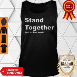 Cute Stand Together Just Six Feet Apart Tank Top