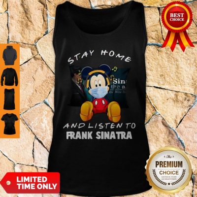 Official Mickey Mouse Stay Home And Listen To Frank Sinatra Tank Top