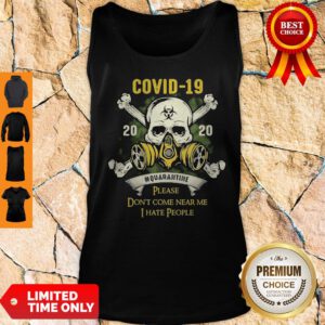 Skull COVID 19 2020 Quarantine Please Don_t Come Near Me I Hate People Tank Top