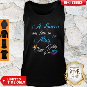 Official A Queen Was Born On 1st May Happy Birthday To Me Tank Top