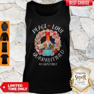 Top Peace Love Quarantined Hair Stylist Coronavirus Tank Top