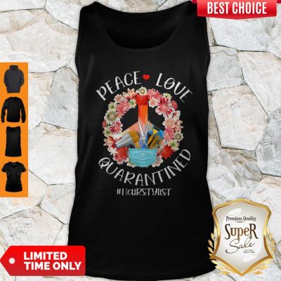 Top Peace Love Quarantined Hair Stylist Coronavirus Tank Top