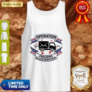 Operation COVID 19 2020 Enduring Clusterfuck Tank Top
