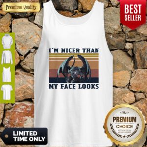 Official Dragon I'm Nicer Than My Face Looks Vintage Tank Top