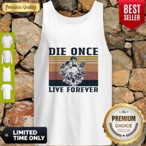 Official Skull Mushroom Die Once Live Forever Vintage Tank Top